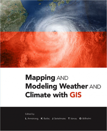 Mapping and Modeling Weather and Climate with GIS